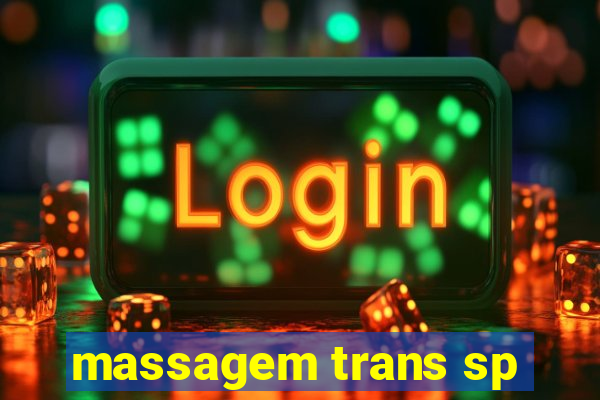 massagem trans sp